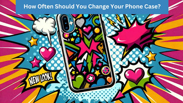 How Often Should You Change Your Phone Case?